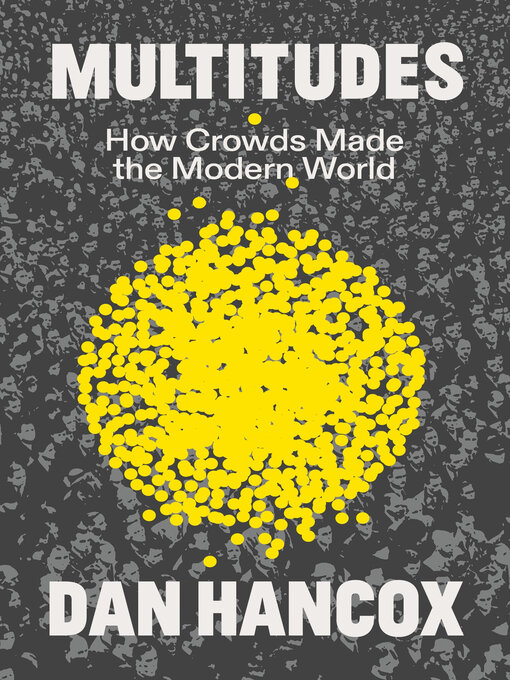 Title details for Multitudes by Dan Hancox - Available